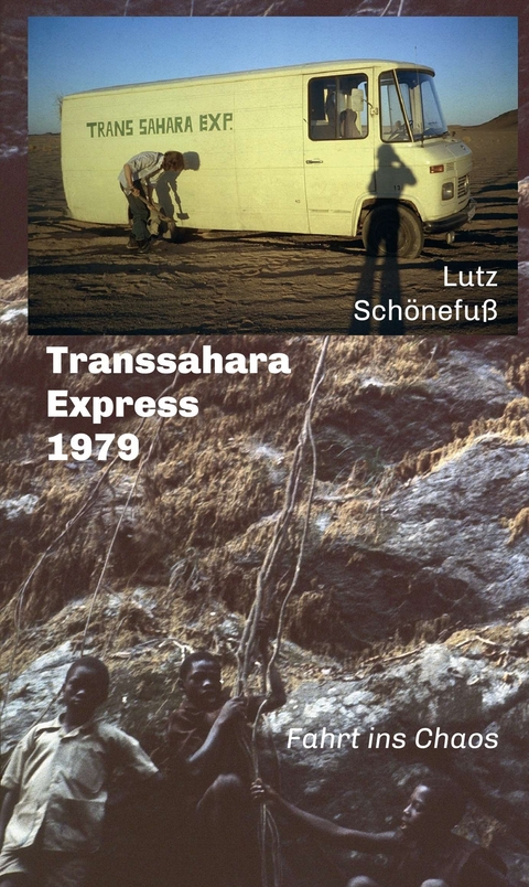 Transsahara-Express 1979 - Lutz Sch&ouml;nefu&szlig;