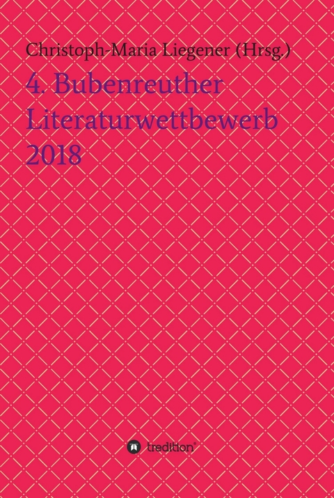 4. Bubenreuther Literaturwettbewerb 2018 -  Christoph-Maria Liegener,  Wolfgang Rinn,  Thomas Rackwitz,  Walther (Werner Theis),  Barbara Gase,  Armg