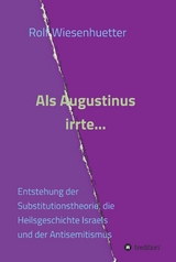 Als Augustinus irrte... -  Rolf Wiesenh&uuml;tter