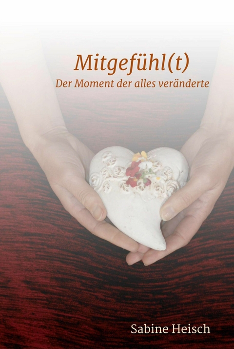 Mitgef&uuml;hl(t) -  Sabine Heisch
