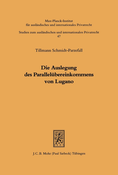 Die Auslegung des Parallelübereinkommens von Lugano -  Tillmann Schmidt-Parzefall