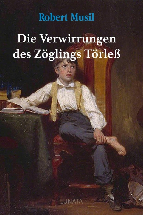 Die Verwirrungen des Zöglings Törle&szlig; - Robert Musil