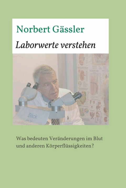 Laborwerte verstehen -  Norbert G&auml;ssler
