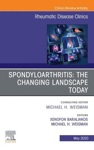 Spondyloarthritis: The Changing Landscape Today, An Issue of Rheumatic Disease Clinics of North America