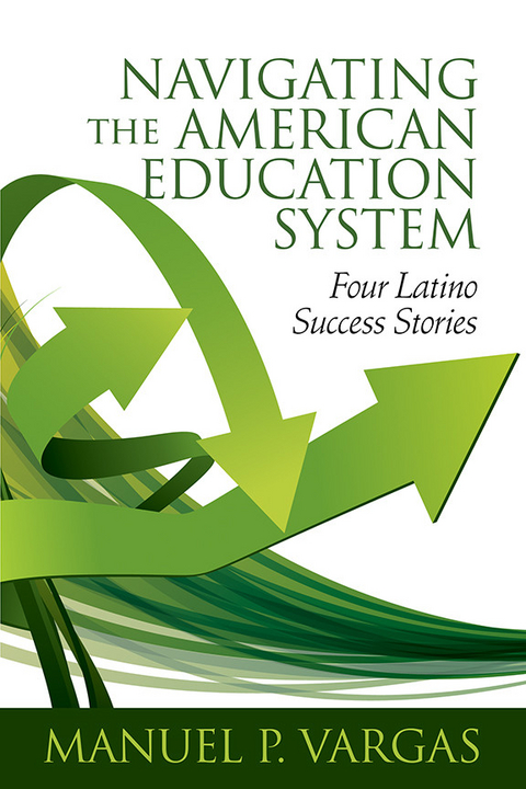 Navigating the American Education System -  Manuel P Vargas
