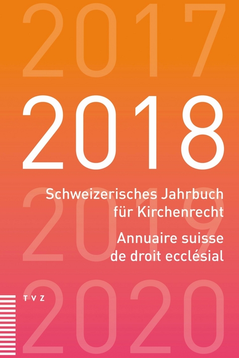 Schweizerisches Jahrbuch f&uuml;r Kirchenrecht / Annuaire suisse de droit eccl&eacute;sial 2018 - 
