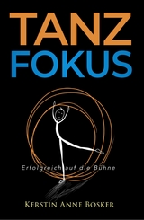 Tanzfokus -  Kerstin Anne Bosker
