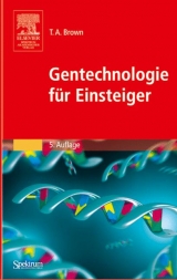 Gentechnologie f&uuml;r Einsteiger - T. A. Brown