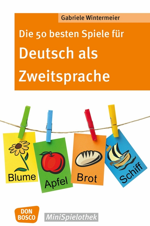 Die 50 besten Spiele f&uuml;r Deutsch als Zweitsprache -eBook - Gabriele Wintermeier