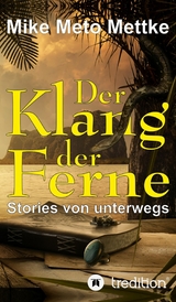 Der Klang der Ferne -  Mike Meto Mettke