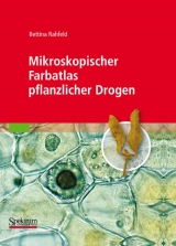 Mikroskopischer Farbatlas pflanzlicher Drogen - Bettina Rahfeld