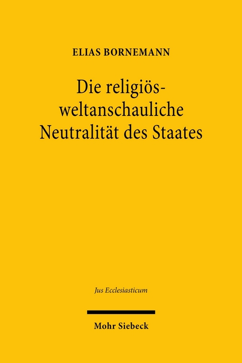 Die religi&ouml;s-weltanschauliche Neutralit&auml;t des Staates -  Elias Bornemann