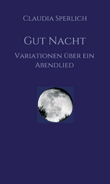 Gut Nacht -  Claudia Sperlich