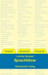Sprachf&uuml;hrer Deutsch &ndash; Ukrainisch &ndash; Russisch - Ludmila Schubert