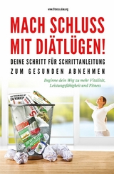 Mach Schluss mit Di&auml;tl&uuml;gen -  Fitness Plan