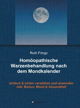 Hom&ouml;opathische Warzenbehandlung nach dem Mondkalender -  Ruth Frings