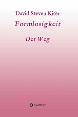Formlosigkeit - Der Weg -  David Steven Kiser