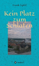 Kein Platz zum Schlafen -  Frank Zipfel