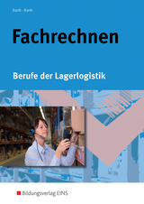 Berufe der Lagerlogistik / Fachrechnen - Volker Barth, Dominik Barth