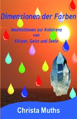 Dimensionen der Farben -  Christa Muths