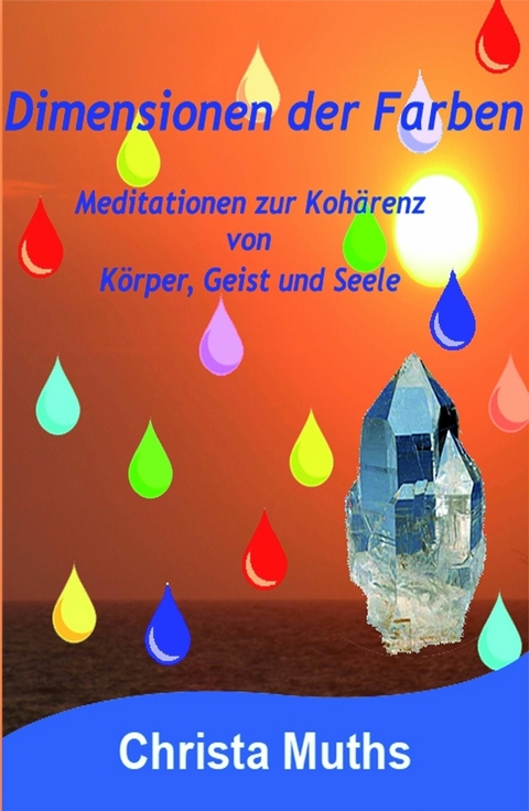 Dimensionen der Farben -  Christa Muths
