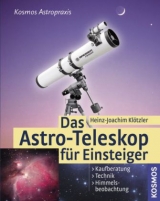 Das Astro-Teleskop für Einsteiger - Klötzler, Heinz Joachim