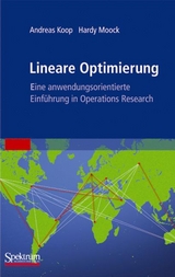 Lineare Optimierung - eine anwendungsorientierte Einf&uuml;hrung in Operations Research - Andreas Koop, Hardy Moock