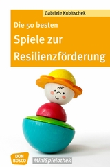 Die 50 besten Spiele zur Resilienzf&ouml;rderung - eBook - Gabriele Kubitschek