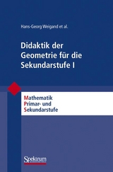 Didaktik der Geometrie f&uuml;r die Sekundarstufe I - Hans-Georg Weigand, Andreas F. Filler, Reinhard H&ouml;lzl, Sebastian Kuntze, Matthias Ludwig, J&uuml;rgen Roth, Barbara Schmidt-Thieme, Gerald Wittmann