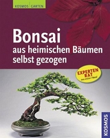 Bonsai aus heimischen Bäumen selbst gezogen - Stahl, Horst; Rüger, Helmut