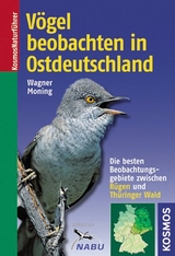 V&ouml;gel beobachten in Ostdeutschland - Christian Wagner, Christoph Moning