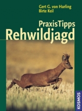 PraxisTipps Rehwildjagd - Harling, Gert G; Keil, Birte