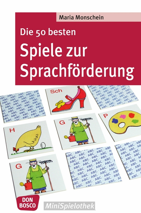 Die 50 besten Spiele zur Sprachf&ouml;rderung - eBook - Maria Monschein