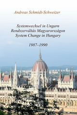 Systemwechsel in Ungarn  /  Rendszerv&aacute;lt&aacute;s Magyarorsz&aacute;gon  /  System Change in Hungary -  Andreas Schmidt-Schweizer