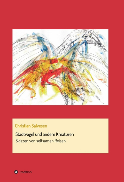 Stadtv&ouml;gel und andere Kreaturen -  Christian Salvesen