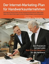 Der Internet-Marketing-Plan f&uuml;r Handwerksunternehmen - Thomas Issler, Volker Geyer