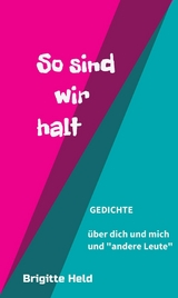 so sind wir halt -  Brigitte Held