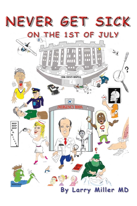 Never Get Sick on the First of July -  Larry Miller MD