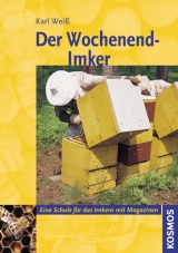 Der Wochenend-Imker - Karl Weiss