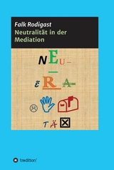 Neutralit&auml;t in der Mediation -  Falk Rodigast