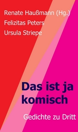 Das ist ja komisch - Renate Hau&szlig;mann (Hg.), Ursula Striepe, Felizitas Peters