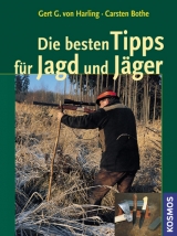 Die besten Tipps für Jagd und Jäger - Harling, Gert G von; Bothe, Carsten
