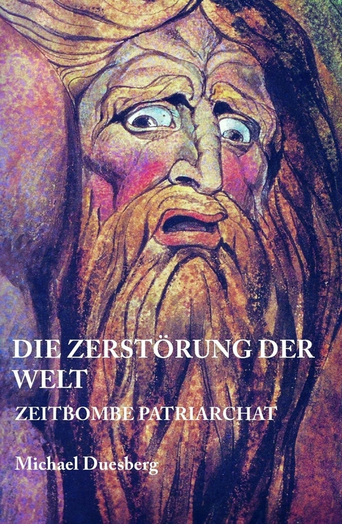 DIE ZERSTÖRUNG DER WELT -  Michael Duesberg