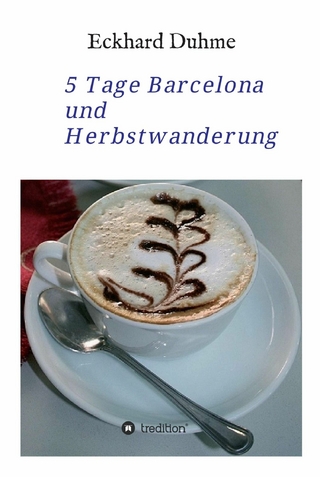 5 Tage Barcelona und Herbstwanderung