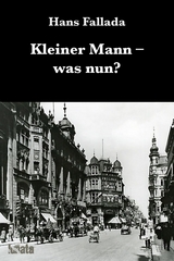 Kleiner Mann was nun? - Hans Fallada