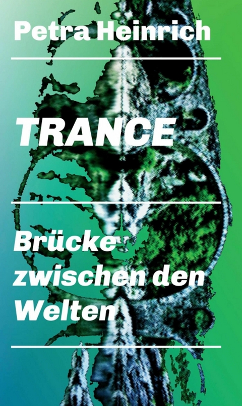 Trance - Brücke zwischen den Welten - Petra Heinrich