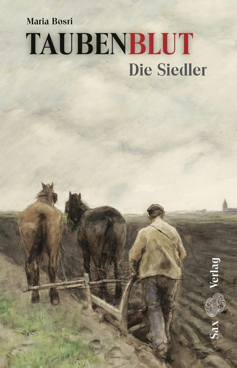 Taubenblut. Die Siedler - Maria Bosri