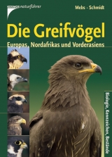 Die Greifv&ouml;gel Europas, Nordafrikas und Vorderasiens - Theodor Mebs, Daniel Schmidt