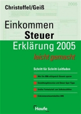 Einkommensteuererkl&auml;rung 2005/2006 leicht gemacht - Hans G. Christoffel, Wolfgang Geiss