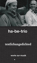 textlichungedichted -  ha-be-trio;  sebastian harbig &  andreas bebensee-klockmann